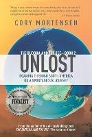 Unlost: Roaming Through South America on a Spontaneous Journey