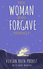 The Woman Who Forgave Herself
