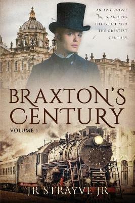 Braxton's Century, Vol 1 - J R Strayve - cover