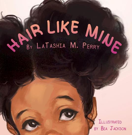 Hair Like Mine - LaTashia M Perry - ebook