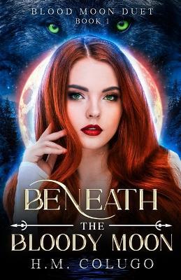 Beneath the Bloody Moon - H M Colugo - cover