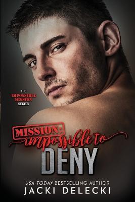 Mission: Impossible to Deny - Jacki Delecki - cover