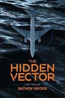 The Hidden Vector: A Spy Thriller - Mathew Snyder - cover