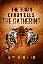 The Tigran Chronicles: The Gathering