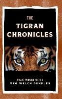 The Tigran Chronicles - Meg Welch Dendler - cover