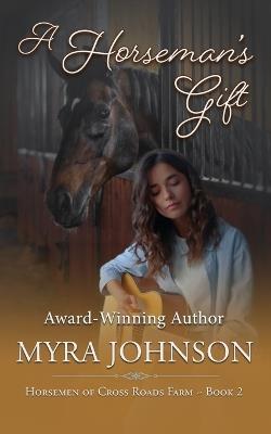 A Horseman's Gift - Myra Johnson - cover