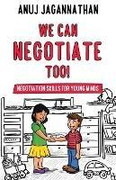 We Can Negotiate Too! - Anuj Jagannathan - cover