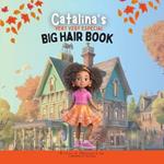 Catalina's Very Very Special Big Hair: A Heartwarming Tale of Self-Love and Embracing Diversity