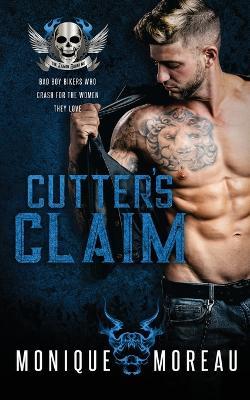 Cutter's Claim: A Bad Boy Biker Romance - Monique Moreau - cover