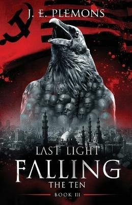 Last Light Falling - The Ten, Book III - J E Plemons - cover