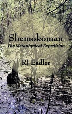 Shemokoman: The Metaphysical Expedition - Raymond Eadler - cover