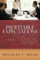 Profitable Expectations: An Accountant Rising to the Challenge - Douglas T Hicks - cover