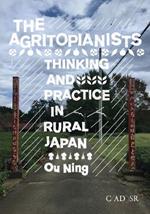 The Agritopianists: Thinking and Practice in Rural Japan