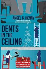 Dents in the Ceiling: Tools Women & Allies Need to Breakthrough