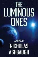 The Luminous Ones - Nicholas Ashbaugh - cover