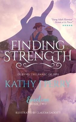 Finding Strength: During the Panic of 1893 - Kathy J Perry - cover