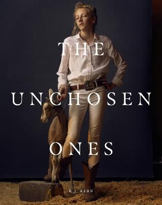 R.J. Kern: The Unchosen Ones: Portraits of an American Pastoral - cover