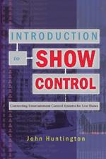 Introduction to Show Control: Connecting Entertainment Control Systems for Live Shows