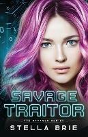 Savage Traitor: Contemporary Reverse Harem - Stella Brie - cover