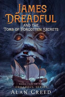 James Dreadful and the Tomb of Forgotten Secrets - Alan Creed - cover
