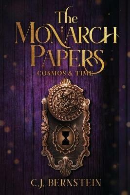 The Monarch Papers: Cosmos & Time - C J Bernstein - cover