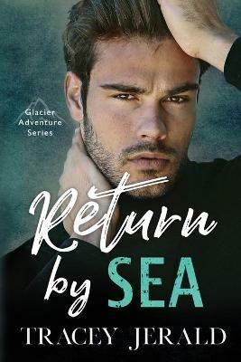 Return by Sea: Enemies-to-Lovers Standalone - Tracey Jerald - cover