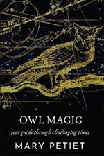 Owl Magic: Your Guide Through Challenging Times