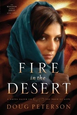 Fire in the Desert: A Novel Based on the Book of Acts - Doug Peterson - cover