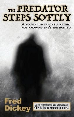 The Predator Steps Slowly - Fred Dickey - cover