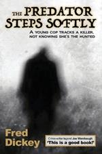 The Predator Steps Softly: A young cop tracks a killer, not knowing she's the hunted.
