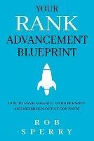 Your Rank Advancement Blueprint: How to rank advance, avoid burnout and never run out of contacts - Rob Sperry - cover