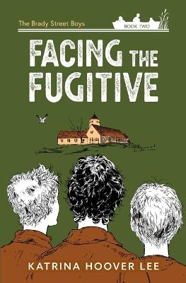 Facing the Fugitive - Katrina Hoover Lee - cover