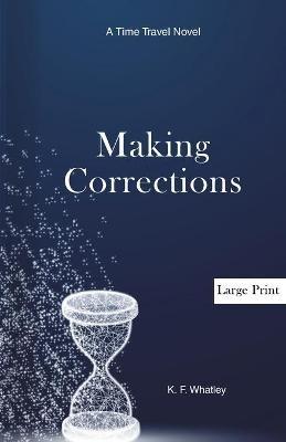 Making Corrections: A Time Travel Novel - Kf Whatley - cover