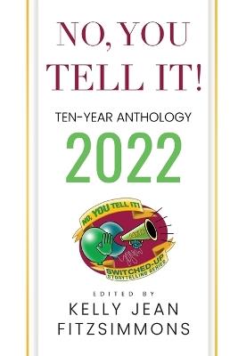No, YOU Tell It! Ten-Year Anthology 2022 - cover