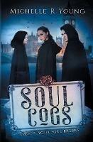 Soul Cogs: Even if Your Soul Breaks - Michelle Young - cover