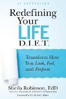 Redefining Your Life D.I.E.T.: Transform How You Look, Feel, and Perform - Sheila Robinson - cover