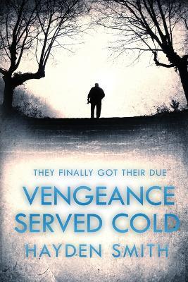 Vengeance Served Cold - Hayden M Smith - cover