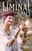 Liminal Space: Fiction from the Slipstream - Jackie Gamber - cover