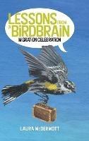 Lessons from a Birdbrain: Migration Celebration - Laura McDermott - cover