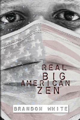 Real Big American Zen - Brandon White - cover