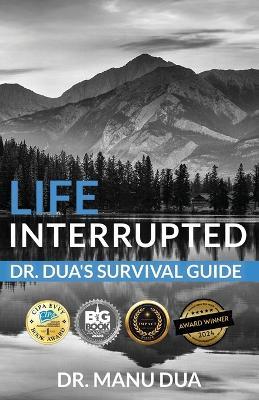 Life Interrupted: Dr. Dua's Survival Guide - Manu Dua - cover