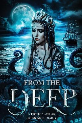 From The Deep: A Fiction-Atlas Press Anthology - C L Cannon - cover