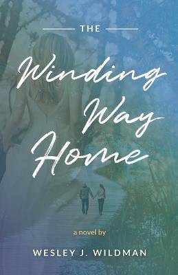 The Winding Way Home - Wesley J Wildman - cover