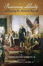 Preserving Liberty: Keeping the American Republic