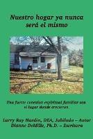 Nuestro hogar ya nunca sera el mismo - Larry Ray Hardin,Dianne DeMille,Joaquin Lopez Hermida - cover