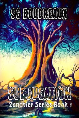Subjugation: Zanchier - Sg Boudreaux - cover