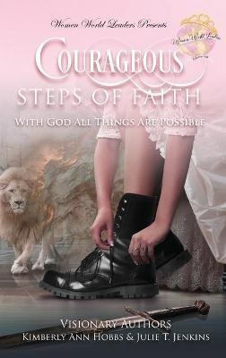 Courageous Steps of Faith: With God all things are possible - Kimberly Ann Hobbs - cover