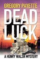 Dead Luck - Gregory Payette - cover