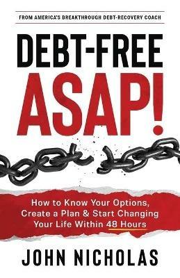 Debt-Free ASAP! - John Nicholas - cover