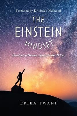 The Einstein Mindset: Developing Human Agency in the AI Era - Erika Twani - cover